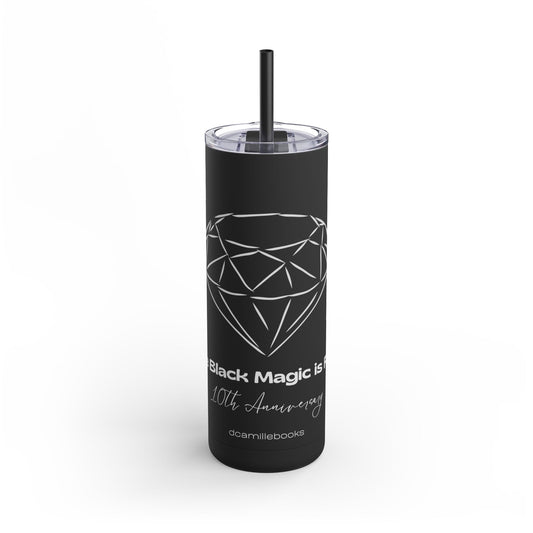 The Black Magic is Real Skinny Matte Tumbler, 20oz  / DIAMOND BOOK CLUB **ONLY AVAILABLE UNTIL 1.31.25**